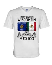 LIVE IN WISCONSIN BEGAN IN MEXICO V-Neck T-Shirt thumbnail