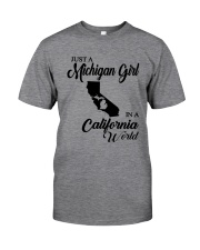 JUST A MICHIGAN GIRL IN A CALIFORNIA WORLD Classic T-Shirt thumbnail