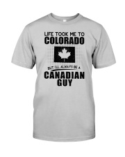 CANADIAN GUY LIFE TOOK TO COLORADO Classic T-Shirt front