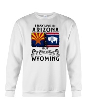 LIVE IN ARIZONA BEGAN IN WYOMING Crewneck Sweatshirt thumbnail