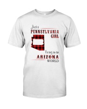 PENNSYLVANIA GIRL LIVING IN ARIZONA WORLD Classic T-Shirt front