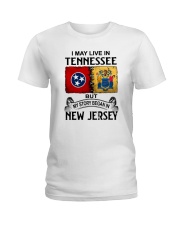 LIVE IN TENNESSEE BEGAN IN NEW JERSEY Ladies T-Shirt thumbnail