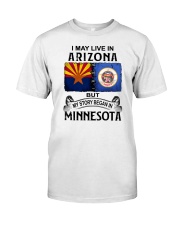 LIVE IN ARIZONA BEGAN IN MINNESOTA Classic T-Shirt tile