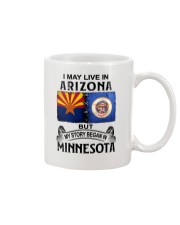 LIVE IN ARIZONA BEGAN IN MINNESOTA Mug tile