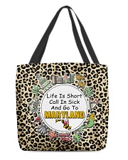 Life Is Short Call In Sick And Go To Maryland All-over Tote front