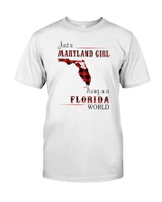 MARYLAND GIRL LIVING IN FLORIDA WORLD Classic T-Shirt front