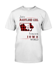 MARYLAND GIRL LIVING IN IOWA WORLD Classic T-Shirt front