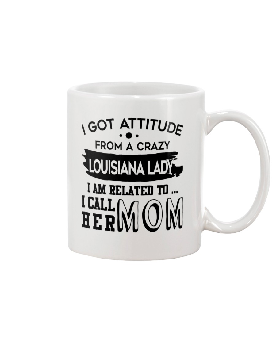 I GOT ATTITUDE FROM A CRAZY LOUISIANA LADY Mug
