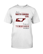 NORTH CAROLINA GIRL LIVING IN TENNESSEE WORLD Classic T-Shirt front