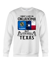LIVE IN OKLAHOMA BEGAN IN TEXAS Crewneck Sweatshirt thumbnail
