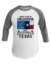 LIVE IN OKLAHOMA BEGAN IN TEXAS Baseball Tee thumbnail