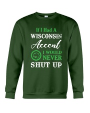 IF I HAD A WISCONSIN ACCENT I WOULD NEVER SHUT UP Crewneck Sweatshirt thumbnail