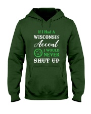 IF I HAD A WISCONSIN ACCENT I WOULD NEVER SHUT UP Hooded Sweatshirt thumbnail