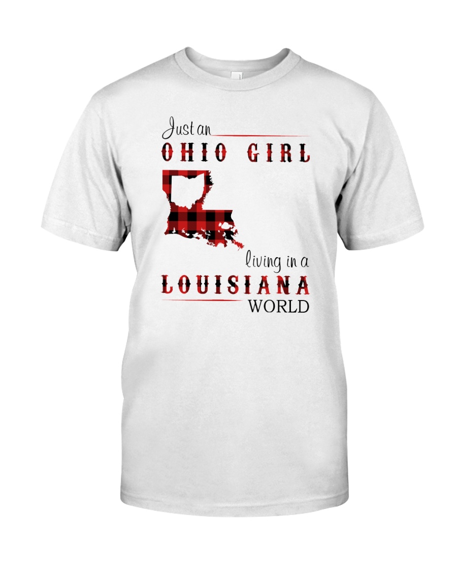 OHIO GIRL LIVING IN LOUISIANA WORLD Classic T-Shirt