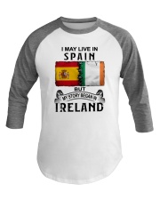 LIVE IN SPAIN BEGAN IN IRELAND Baseball Tee tile
