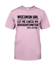 WISCONSIN GIRL LET ME CHECK MY GIVERASHITOMETER Classic T-Shirt thumbnail