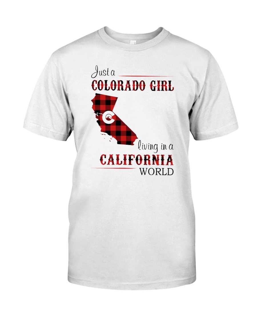COLORADO GIRL LIVING IN CALIFORNIA WORLD Classic T-Shirt