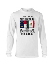LIVE IN NORTH CAROLINA BEGAN IN MEXICO Long Sleeve Tee tile