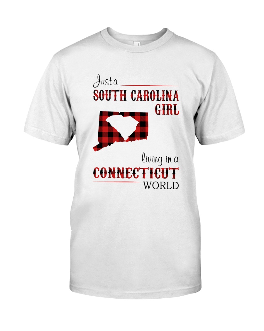 SOUTH CAROLINA GIRL LIVING IN CONNECTICUT WORLD Classic T-Shirt