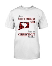 SOUTH CAROLINA GIRL LIVING IN CONNECTICUT WORLD Classic T-Shirt front