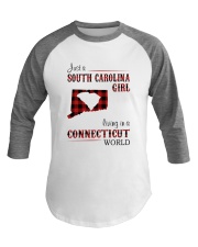 SOUTH CAROLINA GIRL LIVING IN CONNECTICUT WORLD Baseball Tee thumbnail