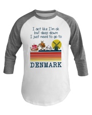 I'M OK BUT I NEED TO GO TO DENMARK Baseball Tee tile