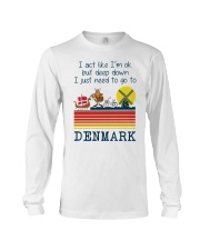 I'M OK BUT I NEED TO GO TO DENMARK Long Sleeve Tee tile