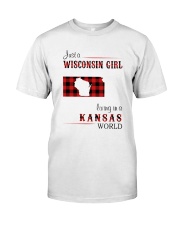 WISCONSIN GIRL LIVING IN KANSAS WORLD Classic T-Shirt front