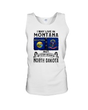 LIVE IN MONTANA BEGAN IN NORTH DAKOTA Unisex Tank tile
