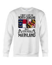 LIVE IN NC BUT MY STORY BEGAN IN MARYLAND Crewneck Sweatshirt tile