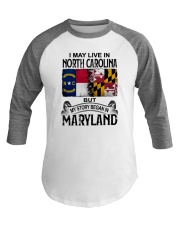 LIVE IN NC BUT MY STORY BEGAN IN MARYLAND Baseball Tee tile