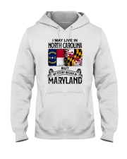 LIVE IN NC BUT MY STORY BEGAN IN MARYLAND Hooded Sweatshirt tile