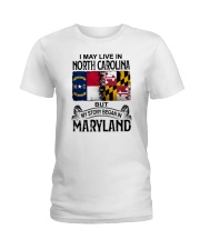 LIVE IN NC BUT MY STORY BEGAN IN MARYLAND Ladies T-Shirt tile
