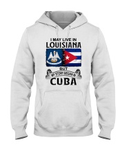 LIVE IN LOUISIANA BEGAN IN CUBA Hooded Sweatshirt tile