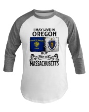 LIVE IN OREGON BEGAN IN MASSACHUSETTS Baseball Tee tile