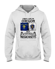 LIVE IN OREGON BEGAN IN MASSACHUSETTS Hooded Sweatshirt tile