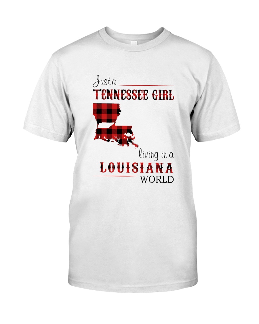 TENNESSEE GIRL LIVING IN LOUISIANA WORLD Classic T-Shirt