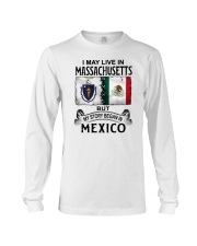 LIVE IN MASSACHUSETTS BEGAN IN MEXICO Long Sleeve Tee thumbnail