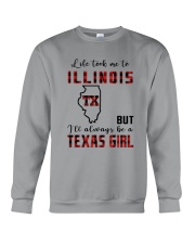 LIFE TOOK TO ILLINOIS BUT ALWAYS TEXAS GIRL Crewneck Sweatshirt thumbnail