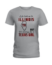 LIFE TOOK TO ILLINOIS BUT ALWAYS TEXAS GIRL Ladies T-Shirt thumbnail