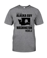 JUST AN ALASKA GUY IN A WASHINGTON WORLD Classic T-Shirt front