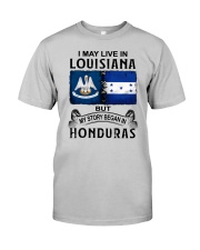 LIVE IN LOUISIANA BEGAN IN HONDURAS Classic T-Shirt front