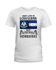 LIVE IN LOUISIANA BEGAN IN HONDURAS Ladies T-Shirt thumbnail