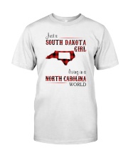 SOUTH DAKOTA GIRL LIVING IN NORTH CAROLINA WORLD Classic T-Shirt front