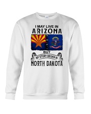 LIVE IN ARIZONA BEGAN IN NORTH DAKOTA Crewneck Sweatshirt tile