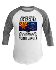 LIVE IN ARIZONA BEGAN IN NORTH DAKOTA Baseball Tee tile