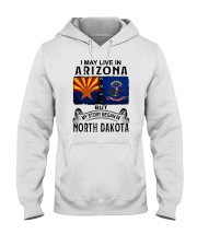 LIVE IN ARIZONA BEGAN IN NORTH DAKOTA Hooded Sweatshirt tile
