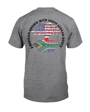 AMERICAN GROWN WITH SOUTH AFRICAN ROOTS Classic T-Shirt back