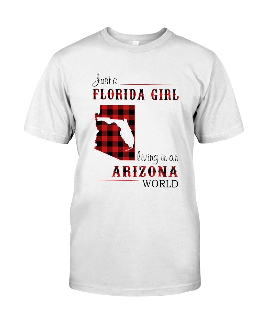 FLORIDA GIRL LIVING IN ARIZONA WORLD Classic T-Shirt