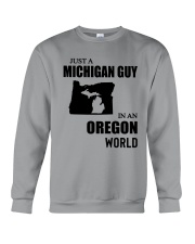 JUST A MICHIGAN GUY IN AN OREGON WORLD Crewneck Sweatshirt thumbnail